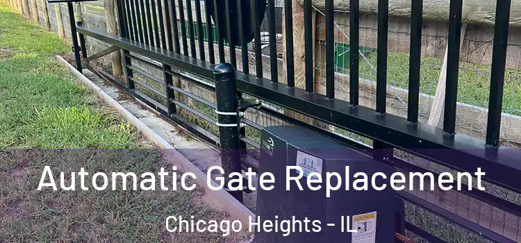 Automatic Gate Replacement Chicago Heights - IL