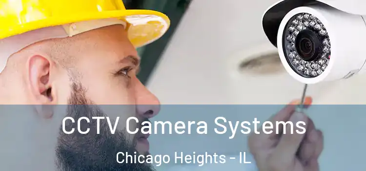 CCTV Camera Systems Chicago Heights - IL