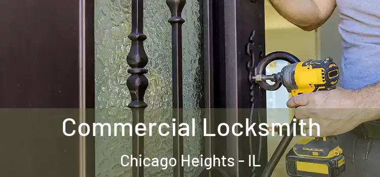 Commercial Locksmith Chicago Heights - IL