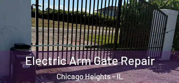 Electric Arm Gate Repair Chicago Heights - IL