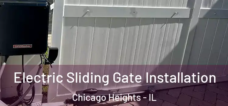 Electric Sliding Gate Installation Chicago Heights - IL