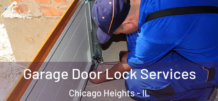 Garage Door Lock Services Chicago Heights - IL