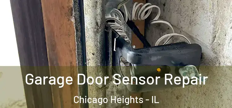 Garage Door Sensor Repair Chicago Heights - IL