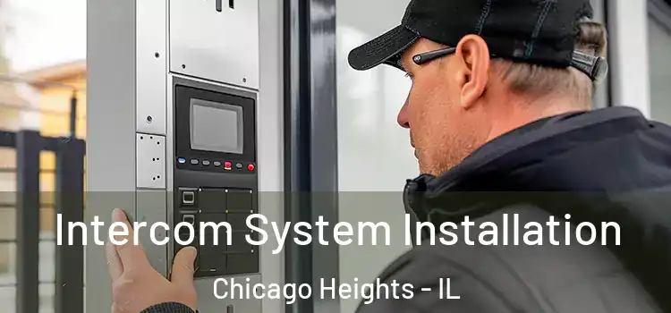 Intercom System Installation Chicago Heights - IL