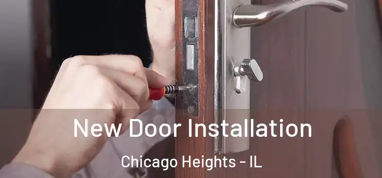 New Door Installation Chicago Heights - IL