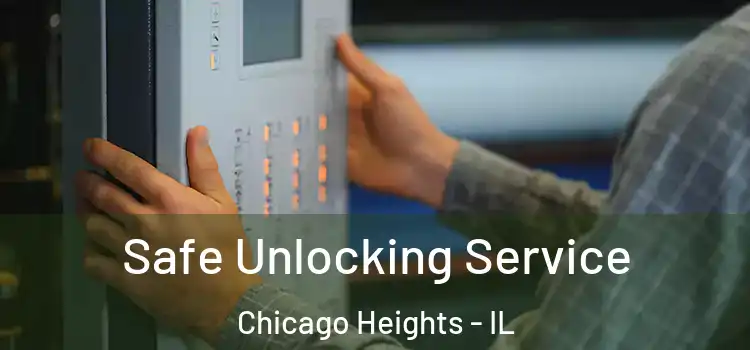 Safe Unlocking Service Chicago Heights - IL