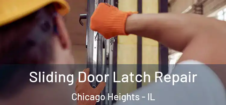 Sliding Door Latch Repair Chicago Heights - IL